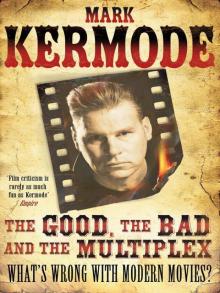 The Good, The Bad and The Multiplex