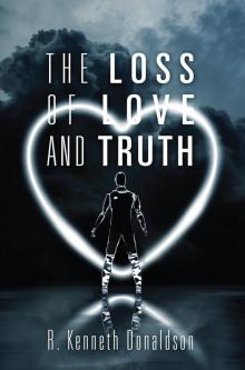 The Loss of Love and Truth