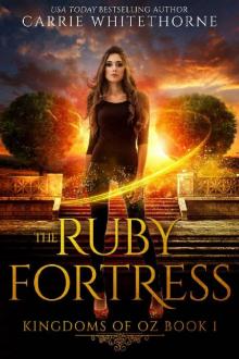 The Ruby Fortress (Kingdoms Of Oz Book 1)