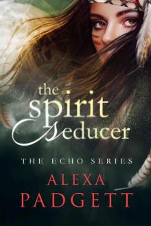 The Spirit Seducer (The Echo Series Book 1)