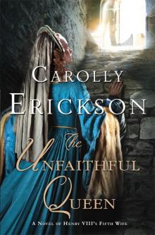 The Unfaithful Queen: A Novel of Henry VIII's Fifth Wife