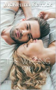 The Wrong Girl_Hanson University_Book Two