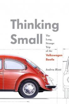 Thinking Small: The Long, Strange Trip of the Volkswagen Beetle