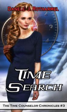 Time Search (The Time Counselor Chronicles Book 3)