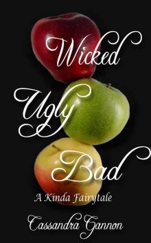 Wicked Ugly Bad (A Kinda Fairytale)