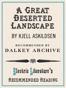 A Great Deserted Landscape (Electric Literature's Recommended Reading)