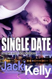 A Single Date (Dating Just Got Serious)