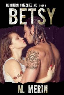 Betsy: Northern Grizzlies MC (Book 6)