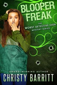 Blooper Freak (The Worst Detective Ever Book 5)