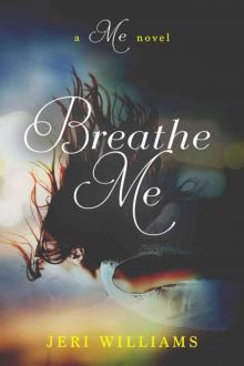 Breathe Me (A 'Me' Novel)