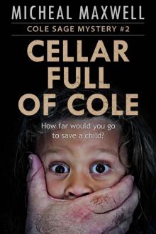 Cellar Full of Cole: A Cole Sage Mystery #2