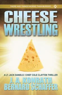 Cheese Wrestling: A Lt. Jack Daniels/Chief Cole Clayton Thriller