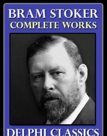 Complete Works of Bram Stoker