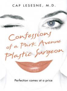 Confessions of a Park Avenue Plastic Surgeon