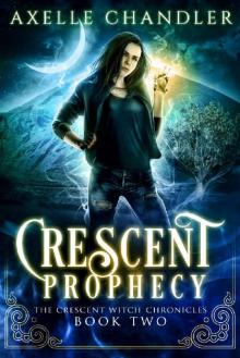 Crescent Prophecy (The Crescent Witch Chronicles Book 2)