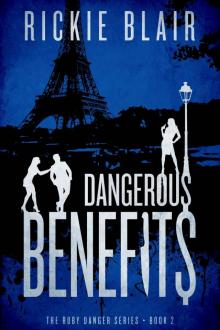 Dangerous Benefits (The Ruby Danger Series Book 2)