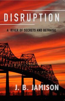 Disruption: A River Of Secrets And Betrayal