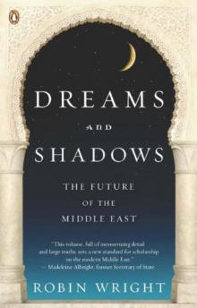 Dreams and Shadows: The Future of the Middle East