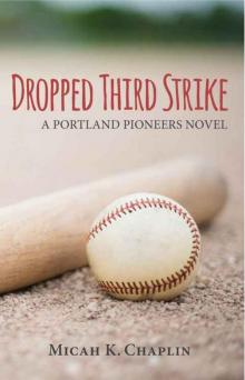 Dropped Third Strike (Portland Pioneers #1)