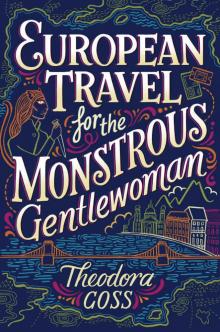 European Travel for the Monstrous Gentlewoman (The Extraordinary Adventures of the Athena Club Book 2)