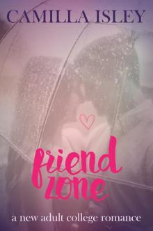 Friend Zone (A New Adult College Romance)