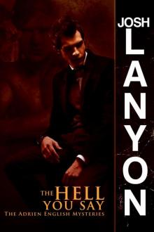 Hell You Say (Adrien English Mysteries 3)