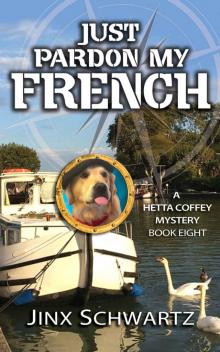 Just Pardon My French (Hetta Coffey Series, Book 8)