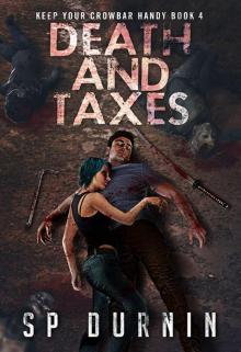 Keep Your Crowbar Handy (Book 4): Death and Taxes