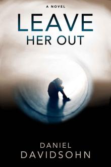 Leave Her Out: A Novel