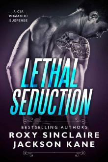 Lethal Seduction: A CIA Romantic Suspense (CIA Agents Book 1)