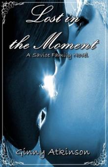 Lost in the Moment (A Savioe Family Novel)