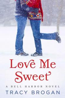 Love Me Sweet (A Bell Harbor Novel)