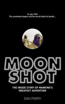 Moonshot: The Inside Story of Mankind's Greatest Adventure