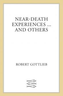 Near-Death Experiences . . . and Others