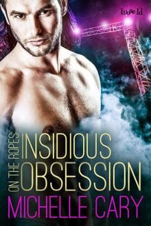 On the Ropes 2: Insidious Obsession