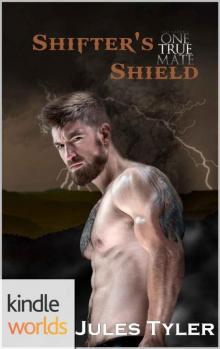 One True Mate: Shifter's Shield (Kindle Worlds Novella)