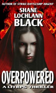 Overpowered: A LitRPG Thriller (Kings and Conquests Book 1)