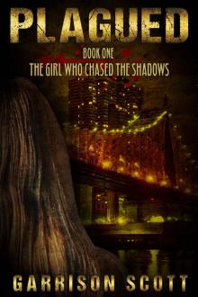 Plagued (Book 1): The Girl Who Chased The Shadows