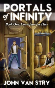 Portals of Infinity: Book One: Champion for Hire