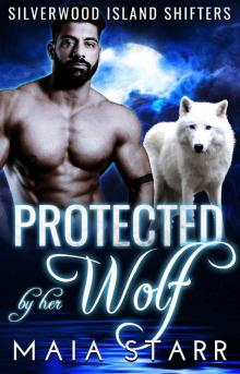 Protected By Her Wolf: (Silverwood Island Shifters)