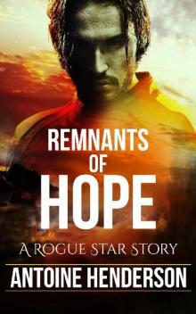 Remnants of Hope: A Rogue Star Story