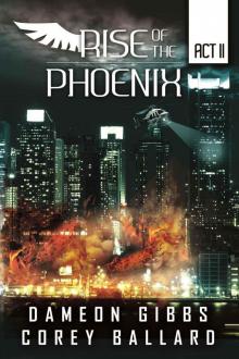 Rise of the Pheonix: Act 2