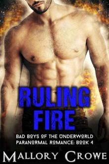 Ruling Fire (Bad Boys Of The Underworld Book 4)