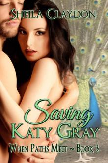 Saving Katy Gray (When Paths Meet Book 3)