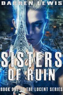 Sisters of Ruin (Lucent Book 1)