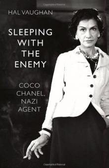 Sleeping with the Enemy: Coco Chanel’s Secret War