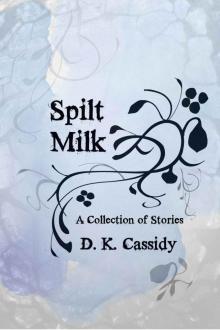 Spilt Milk: A Collection of Stories