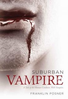 Suburban Vampire: A Tale of the Human Condition—With Vampires