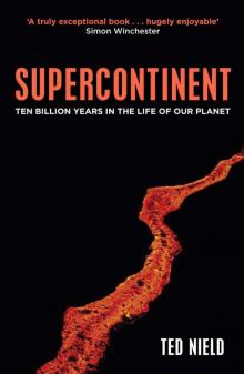 Supercontinent: 10 Billion Years In The Life Of Our Planet