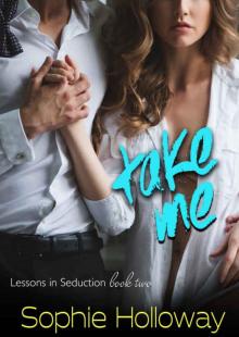 Take Me (Lessons in Seduction #2)